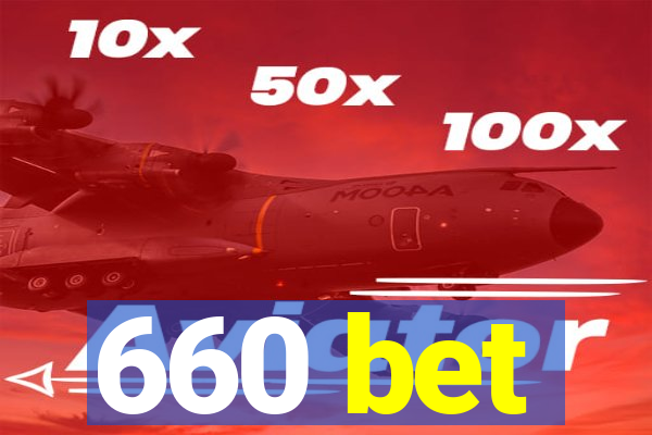 660 bet